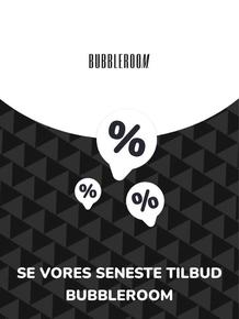Bubbleroom katalog i Thisted | Tilbud Bubbleroom | 2023-11-02T00:00:00.000Z - 2027-06-22T00:00:00.000Z